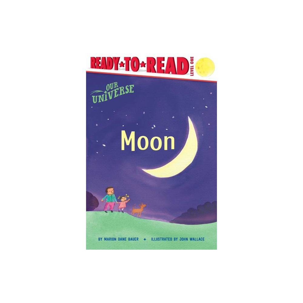 Our Universe Moon: Ready-to-Read Level 1  (Paperback) -