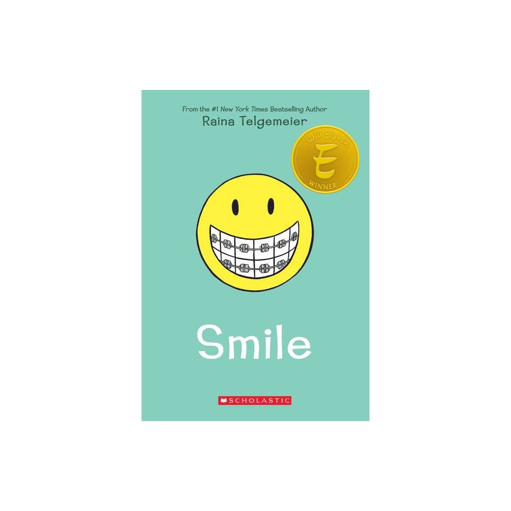 Smile- a Graphic Novel by Raina Telgemeier -