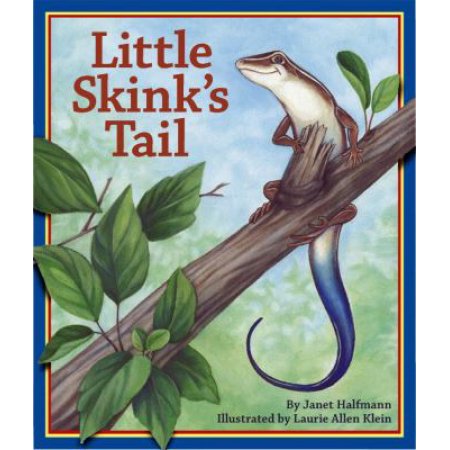 Little Skink's Tail - Halfmann, Janet / Klein, Laurie Allen