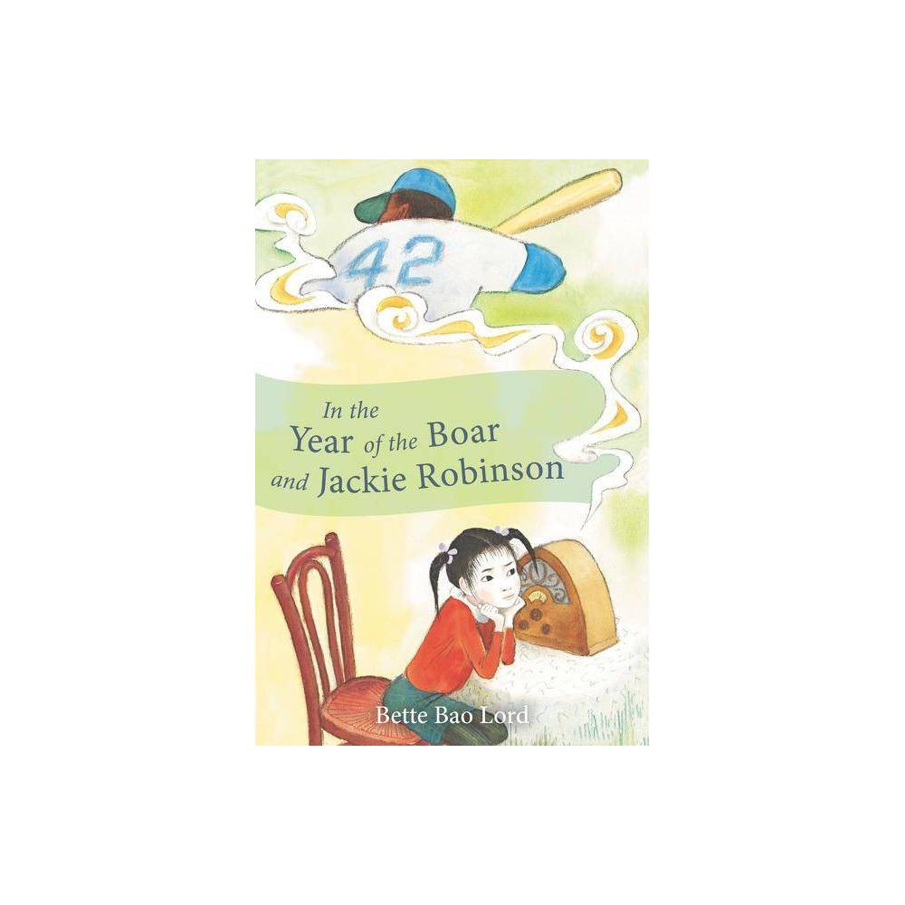In the Year of the Boar and Jackie Robinson  (Paperback) - Lord, Bette Bao / Sim