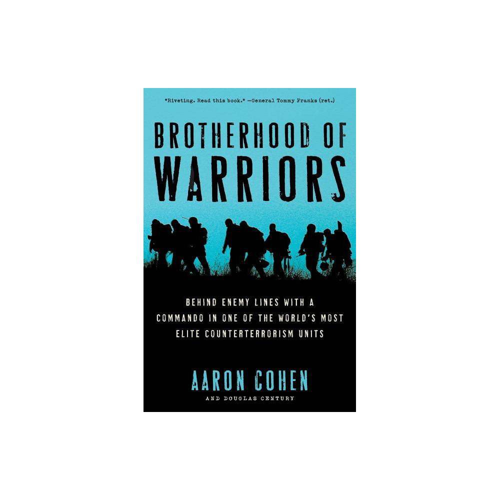 Brotherhood of Warriors: Behind Enemy Lines with a Commando in One of the World'