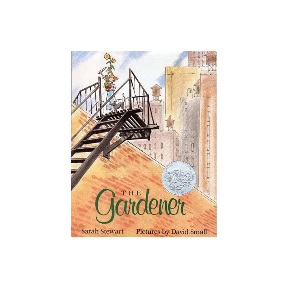 The Gardener : (Caldecott Honor Book) - Sarah Stewart