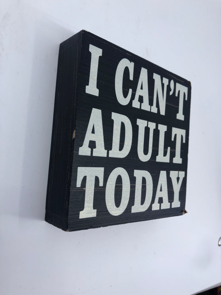 "I CAN'T ADULT" BLACK WOOD WALL ART.