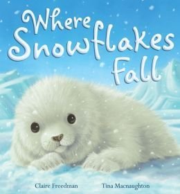 Where Snowflakes Fall by Claire Freedman - Claire Freedman