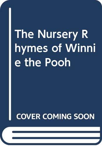 The Nursery Rhymes of Winnie the Pooh -