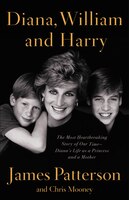 Diana, William & Harry - by James Patterson & Chris Mooney (Hardcover) -