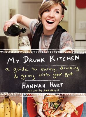 My Drunk Kitchen: a Guide to Eating  Drinking  and Going with Your Gut  (Hardcov