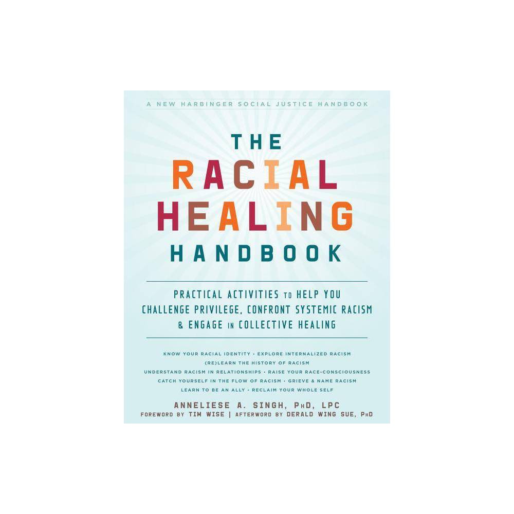 The Social Justice Handbook Series: the Racial Healing Handbook : Practical Acti