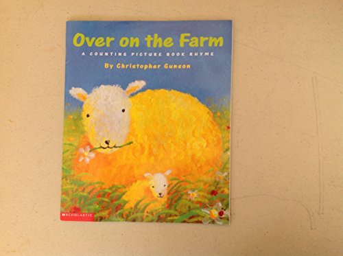 Over on the Farm a Counting Picture Book Rhyme (a Counting Picture Book Rhyme) -