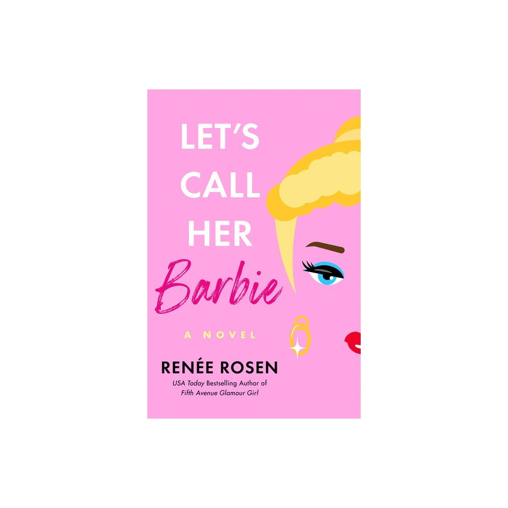 Let's Call Her Barbie - by Renée Rosen (Paperback).