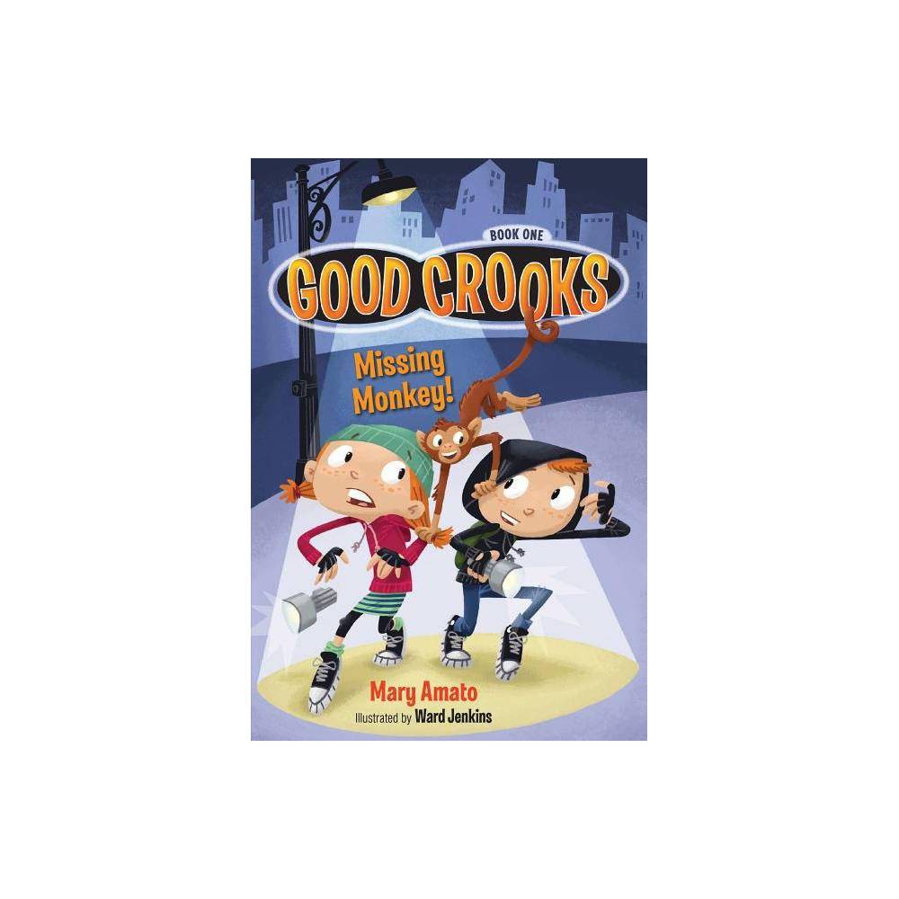 Missing Monkey! (Good Crooks) - Amato, Mary / Jenkins, Ward