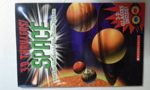 3-D Thrillers! Space and the Wonders of the Solar System by Paul Harrison (2012-