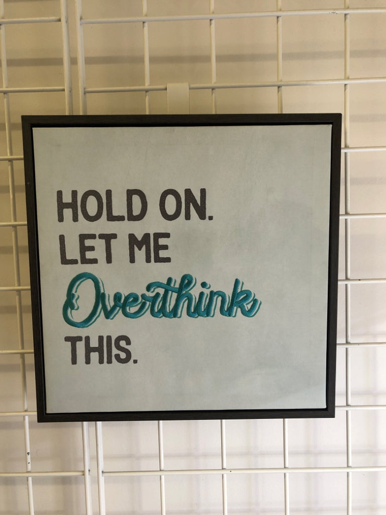 HOLD ON LET ME BLACK FRAMED WALL CANVAS.