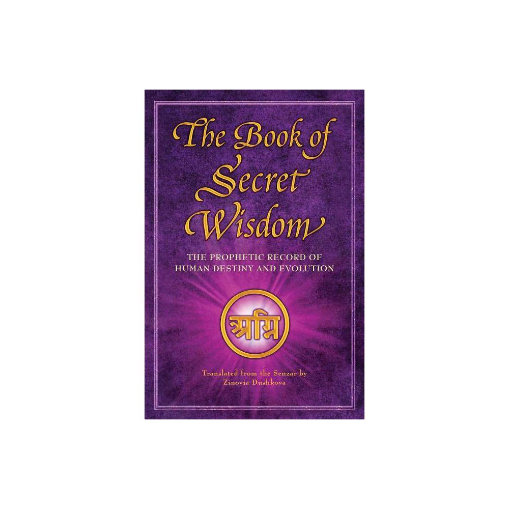The Book of Secret Wisdom : the Prophetic Record of Human Destiny and Evolution