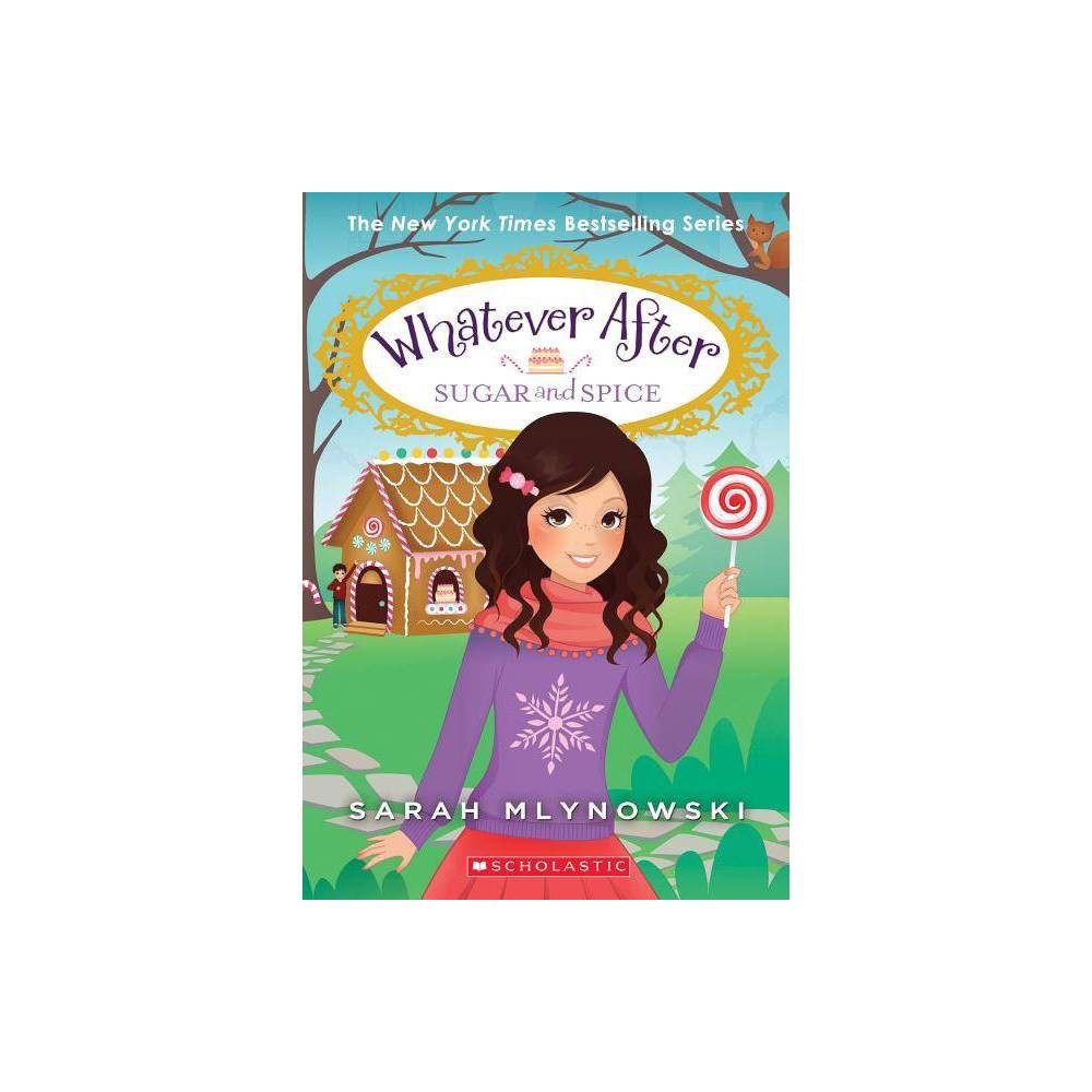 Whatever After Sugar and Spice (Whatever After #10): Volume 10  Book 10  (Paperb