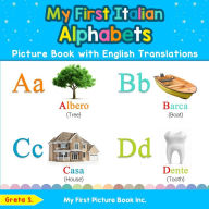 My First Italian Alphabets Picture Book with English Translations: Bilingual Ear