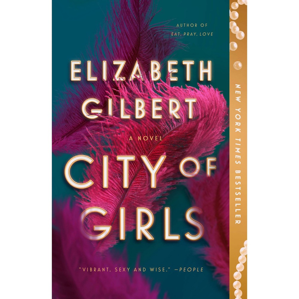 City of Girls - by Elizabeth Gilbert ( Paperback ) -