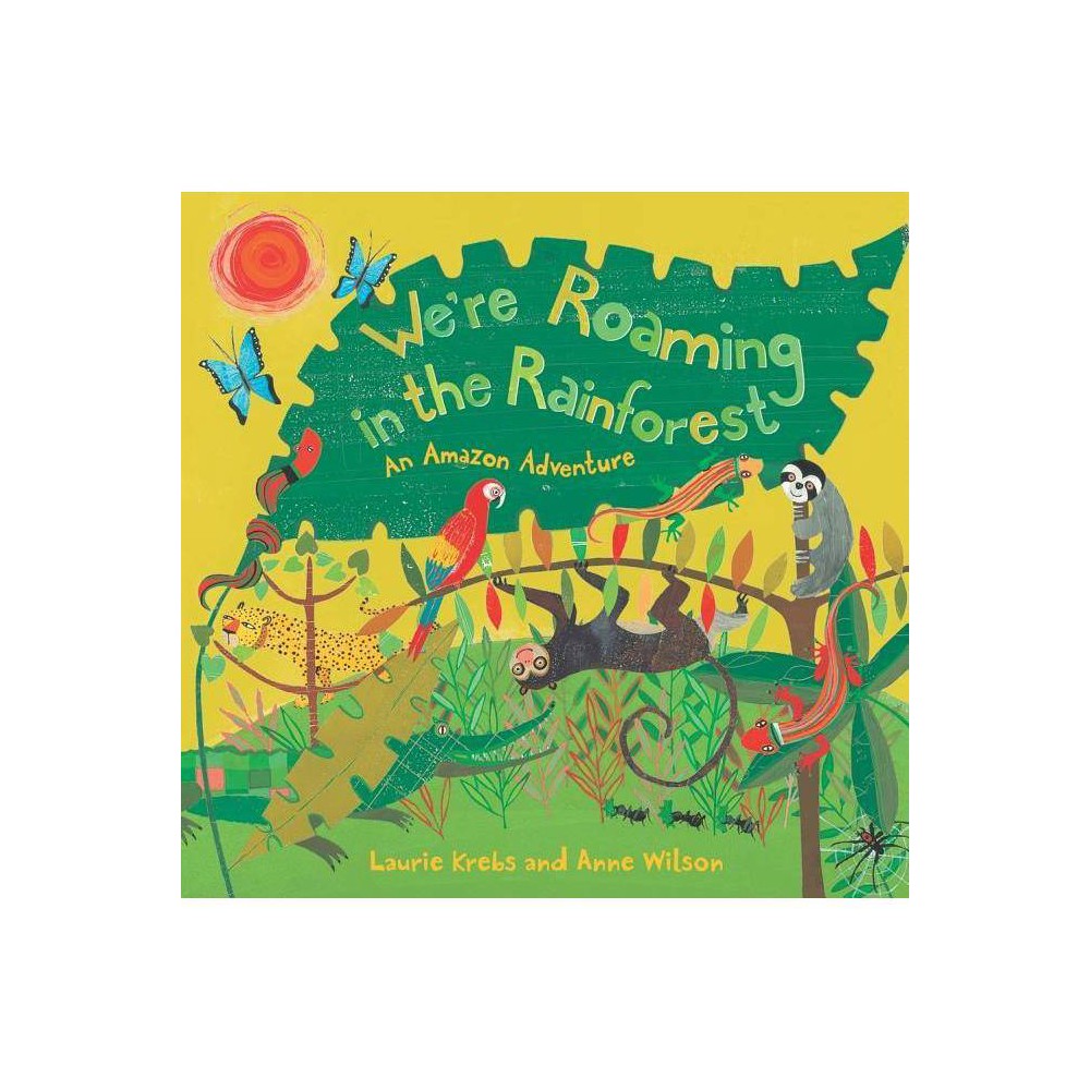 We're Roaming the Rainforest - Krebs, Laurie / Wilson, Anne