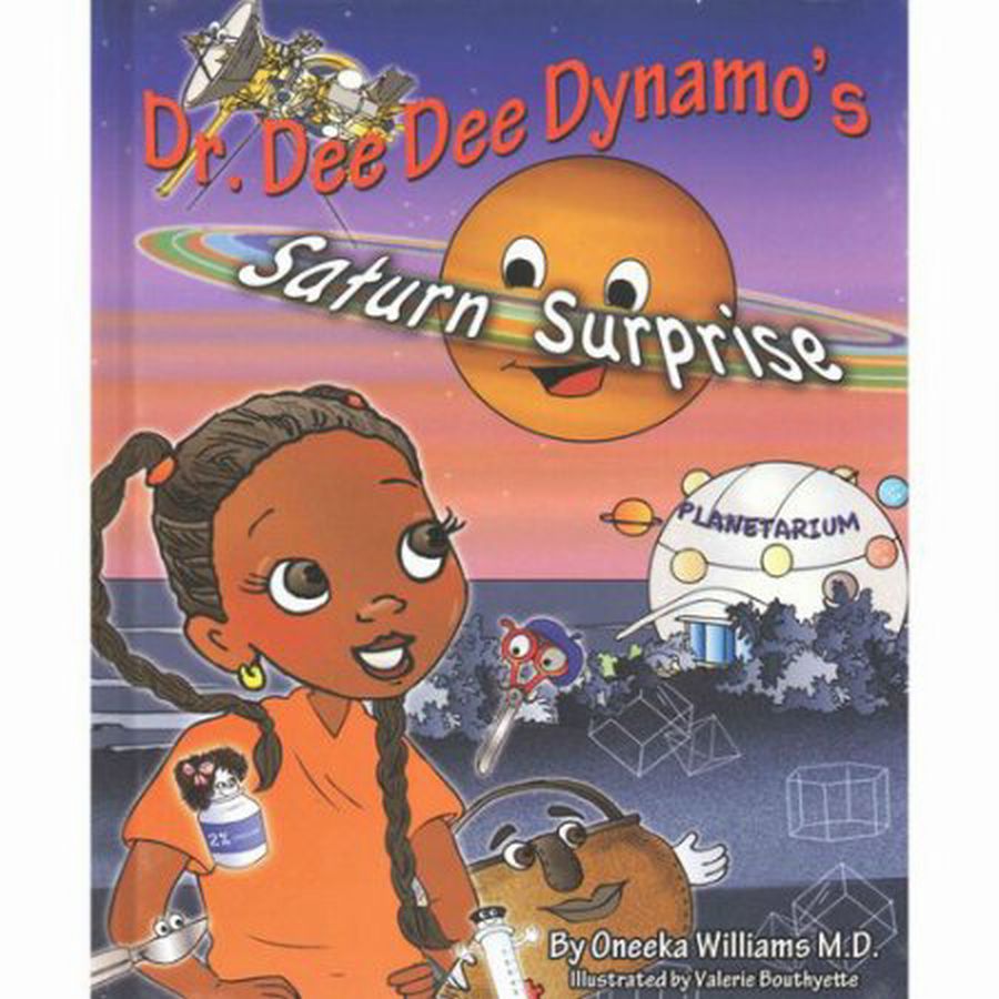 Dr Dee Dee Dynamo's Saturn Surrpirise by Oneeka Wiliams - Williams, Oneeka