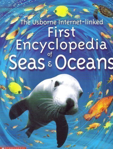 The Usborne-Internet-Linked First Encyclopedia of Seas and Oceans - Jackson, Ian