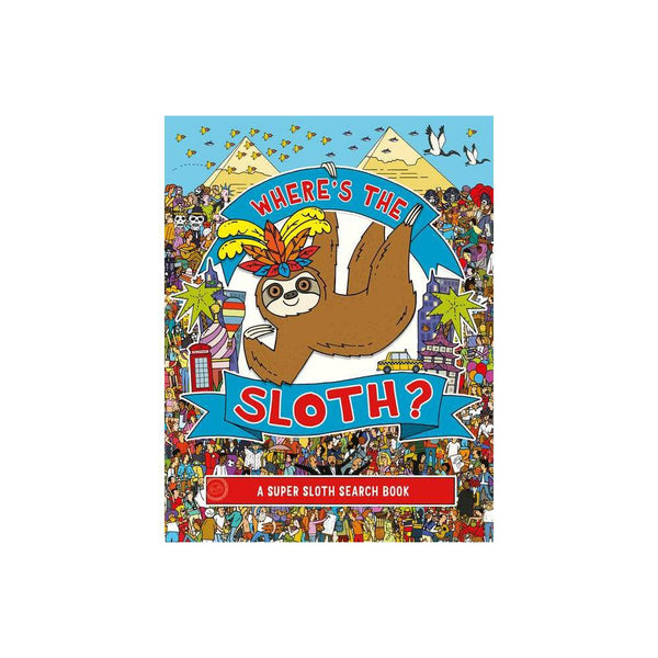 Where's the Sloth? - (a Remarkable Animals Search Book) by Andy Rowland (Paperba