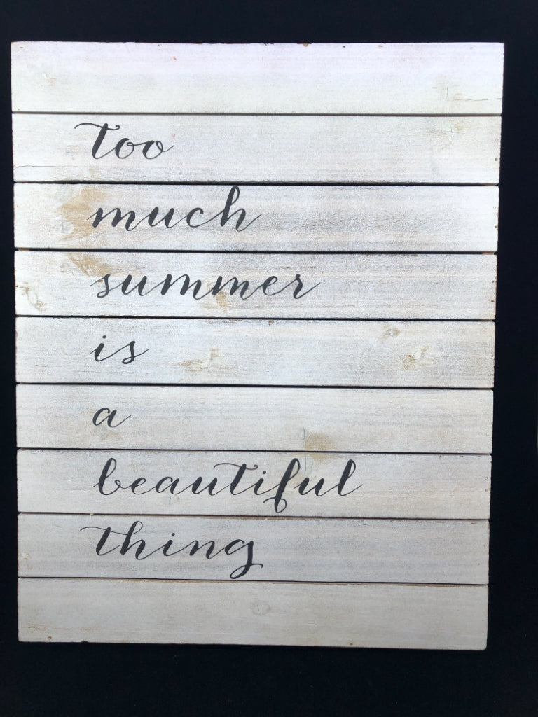 TOO MUCH SUMMER- WHITE WOOD WALL HANGING.