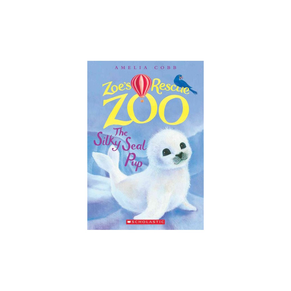 The Silky Seal Pup (Zoe's Resc -