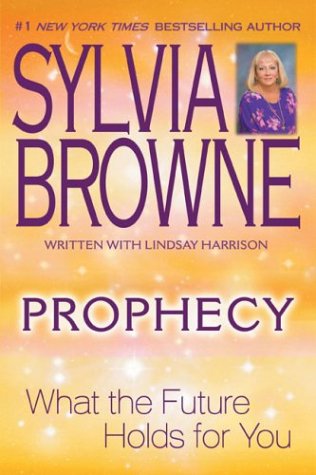 Prophecy : What the Future Holds for You (Hardcover) - Sylvia Browne