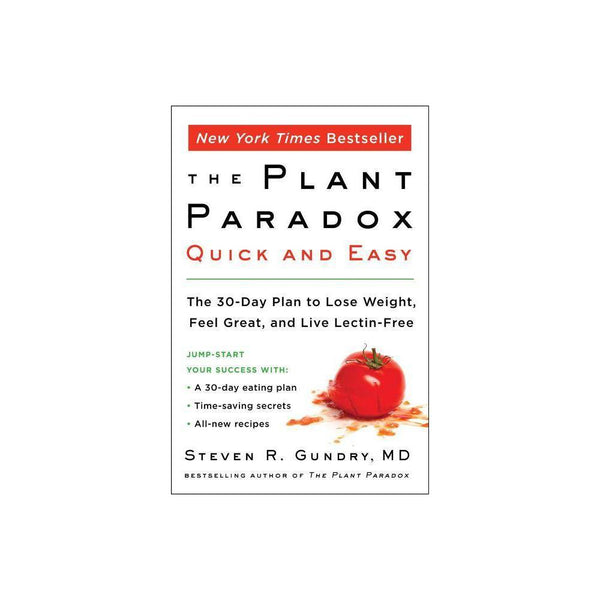Plant Paradox Quick and Easy : the 30Day Plan to Lose Weight, Feel Great, and Li