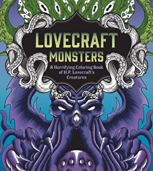 Lovecraft Monsters a Horrifying Coloring Book of H -