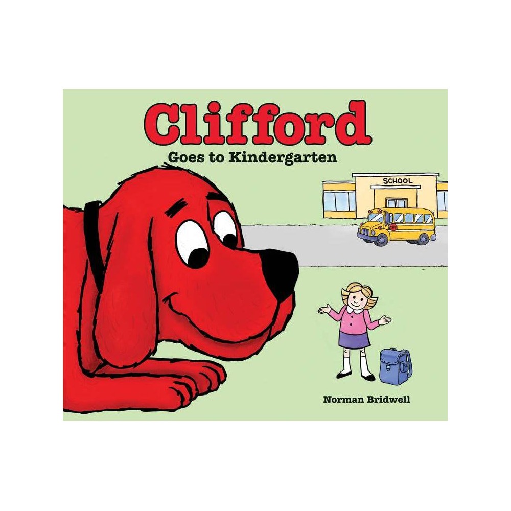 Clifford Goes to Kindergarten -