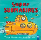 Super Submarines (Amazing Machines) - Tony Mitton