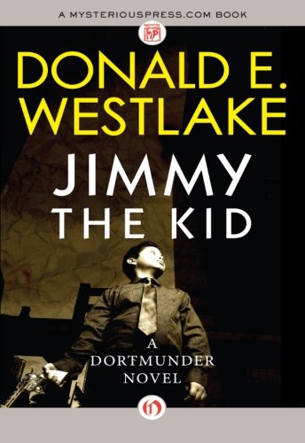Jimmy the Kid - (Dortmunder Novels) by Donald E Westlake (Paperback) - Donald E