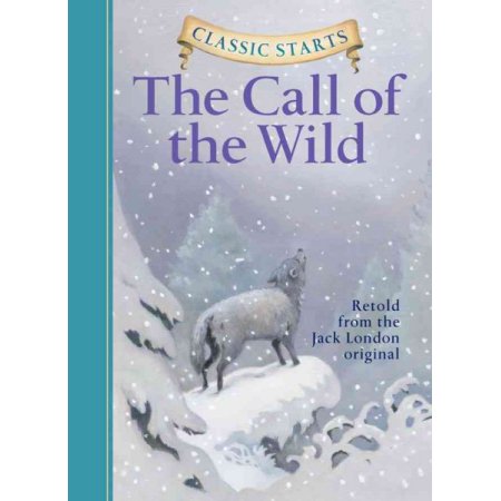 The Call of the Wild Classic Starts Hardcover 140271274X 9781402712746 Jack Lond
