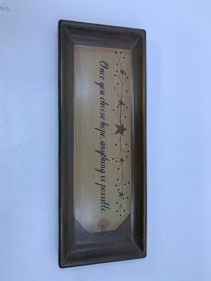 ONCE YOU CHOOSE HOPE PRIMITIVE STYLE TAN TRAY.