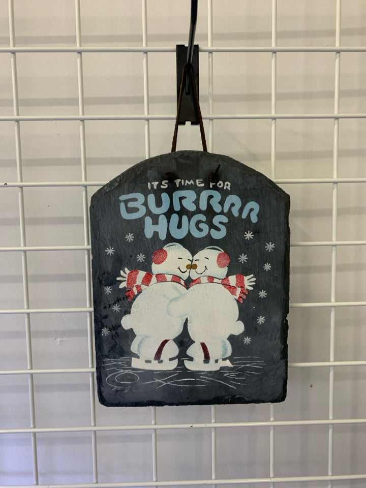 ITS TIME FOR BURR HUGS SLATE WALL HANGING.