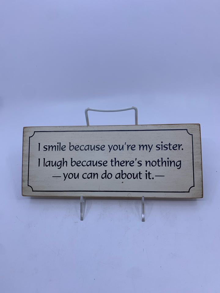 I SMILE BECAUSE YOU'RE MY SISTER- WOOD SIGN.