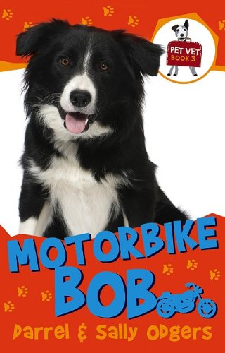 Pet Vet: Motorbike Bob (Paperback) - Darrel Odgers