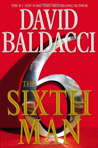 The Sixth Man (King & Maxwell Series, 5) Baldacci, David ] [Hardcove - David Bal