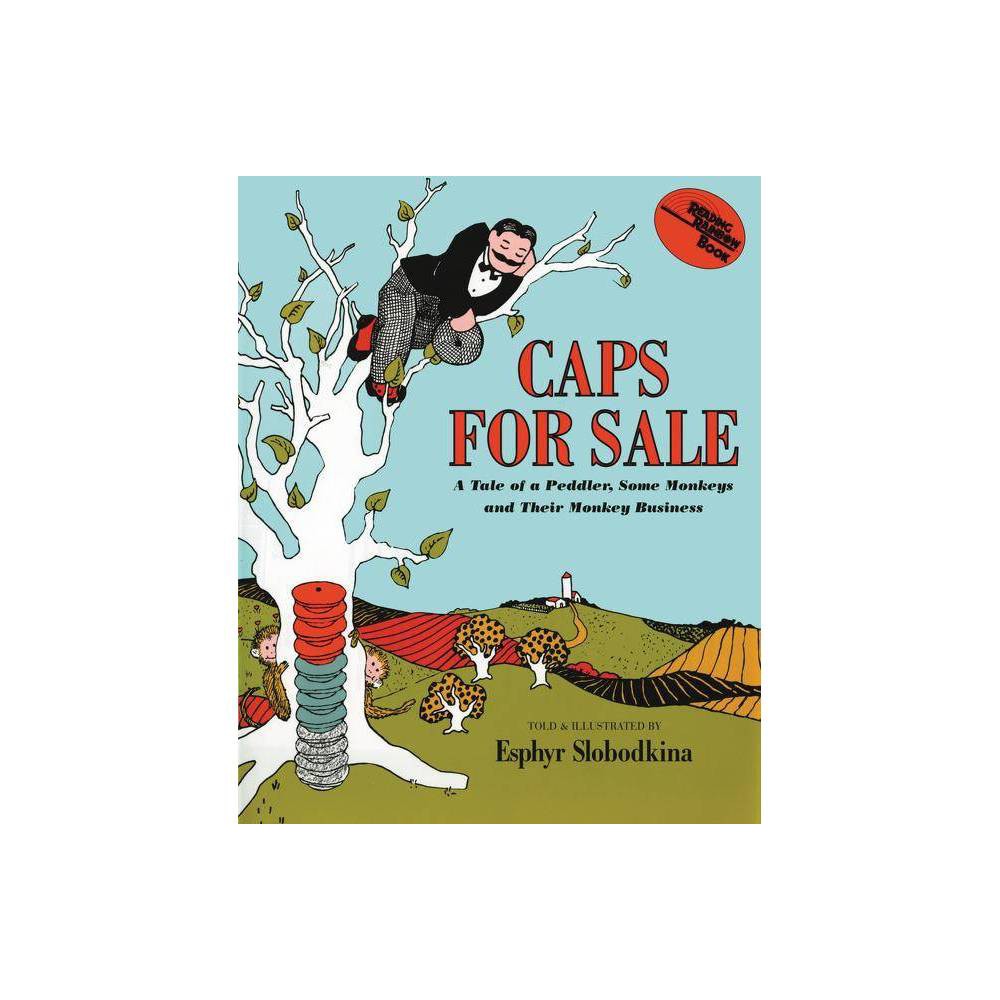 Caps for Sale: a Tale of a Peddler  Some Monkeys and Their Monkey Business (Hard