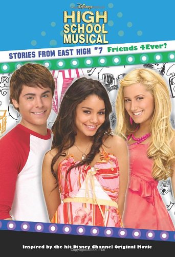 Disney High School Musical: Stories from East High Friends 4Ever? by Catherine,