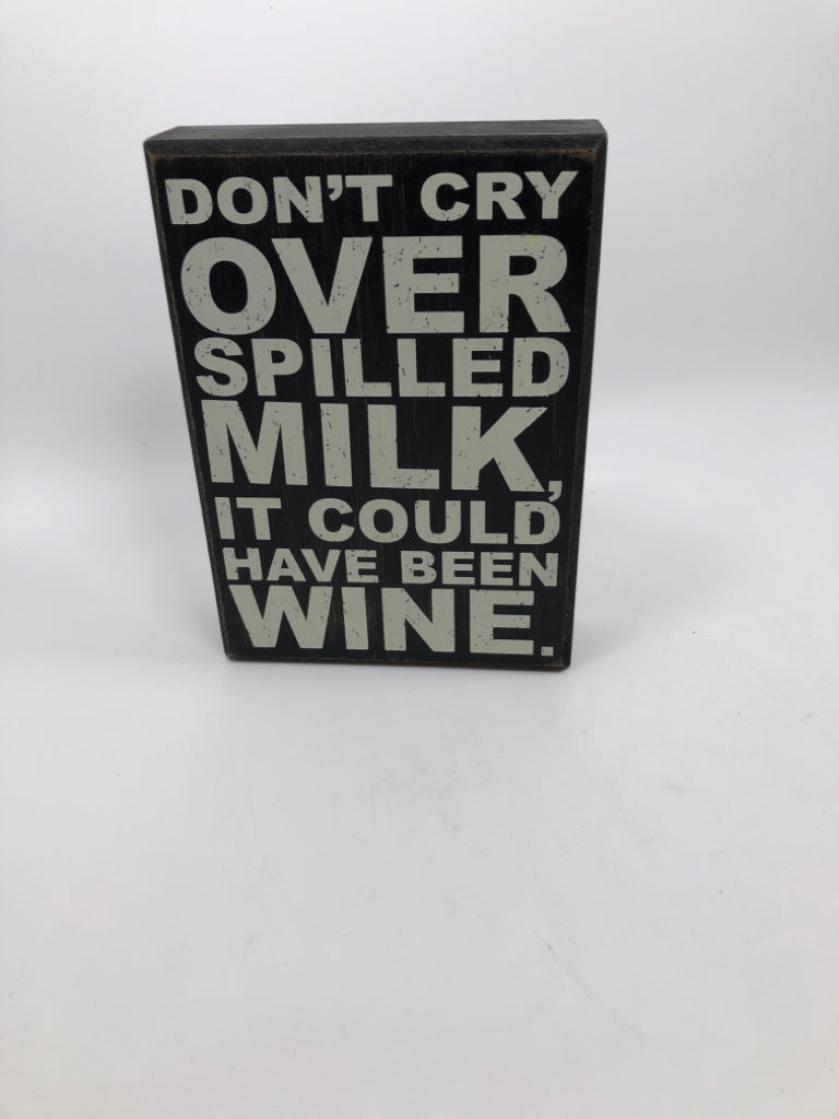 "DON'T CRY OVER SPILLED MILK" BLOCK SIGN.