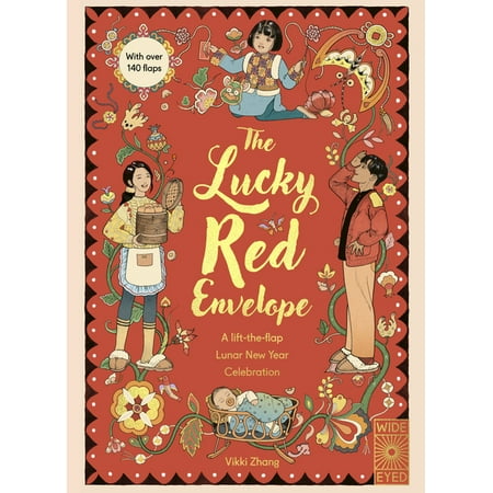 The Lucky Red Envelope: a Lift-the-Flap Lunar New Year Celebration - (Lift-the-F