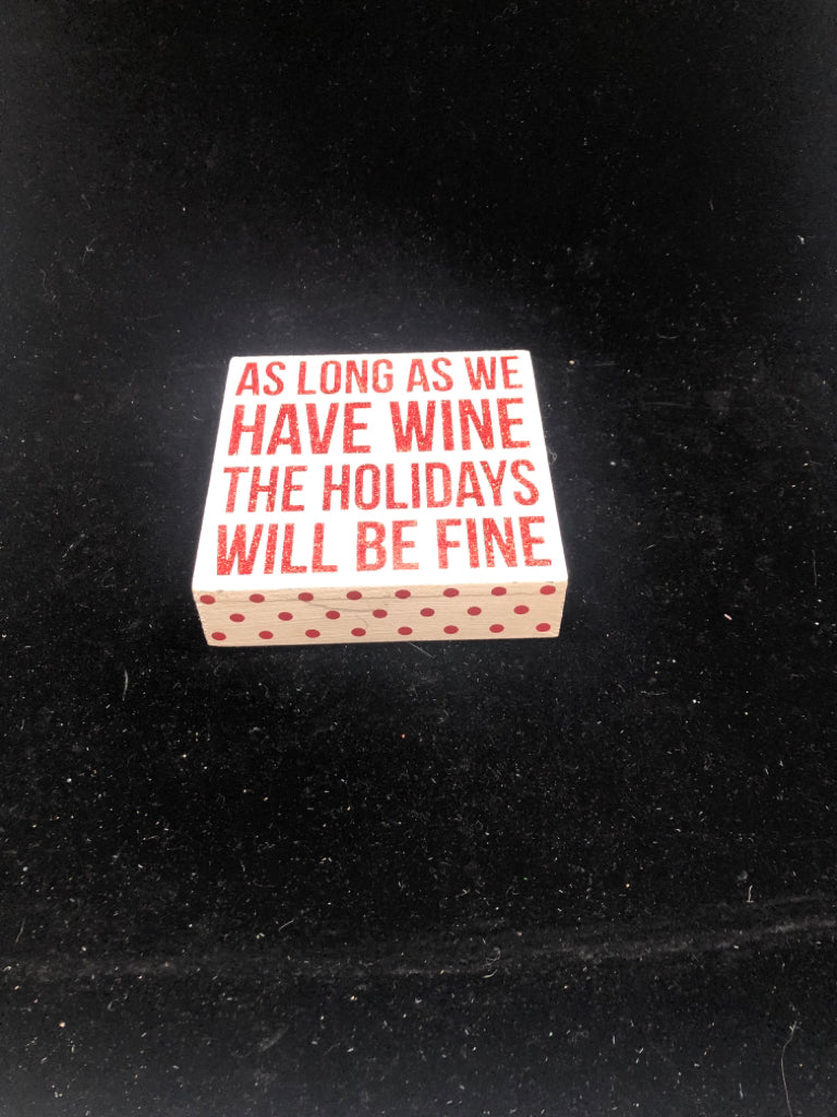 AS LONG AS WE HAVE WINE BLOCK SIGN.