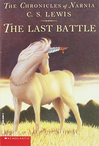 The Last Battle (the Chronicles of Narnia, Book 7) - C.
