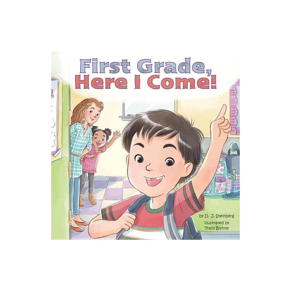 Here I Come!: First Grade  Here I Come! (Paperback) - Steinberg, D.