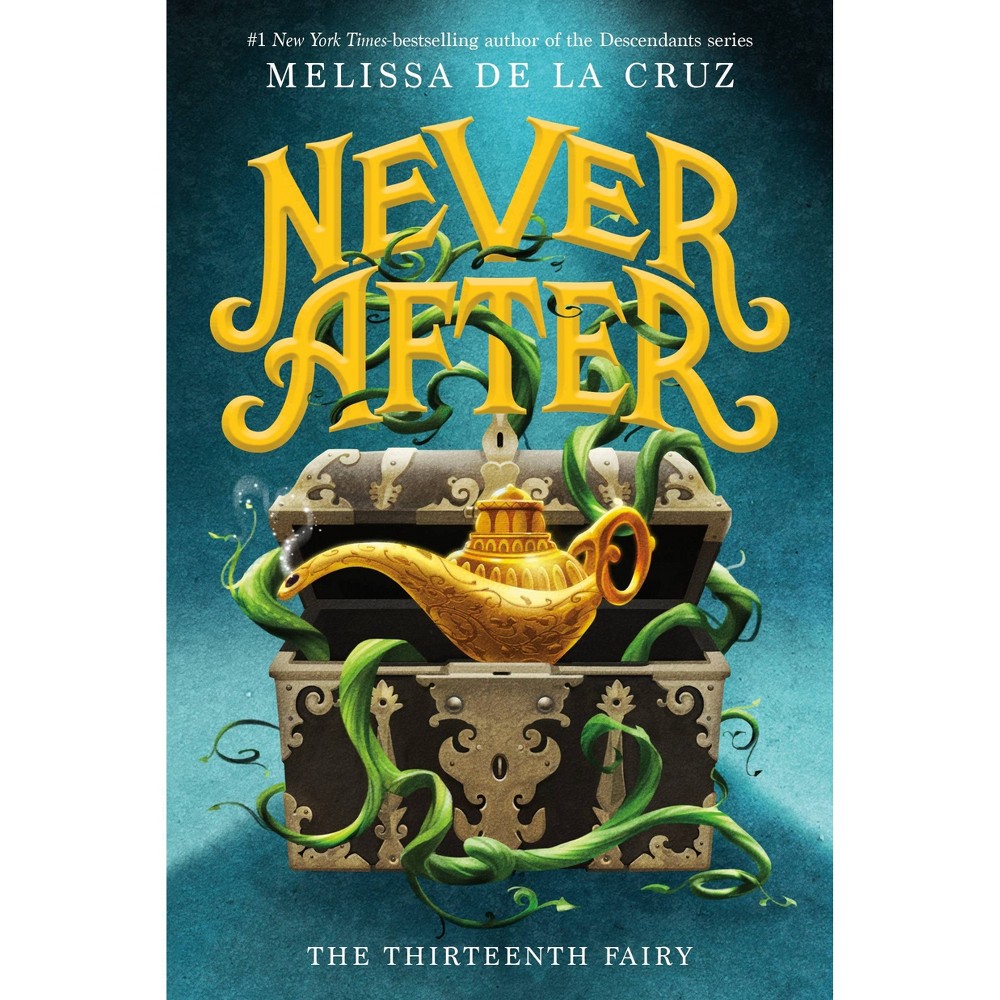 Never After: the Thirteenth Fairy - (Chronicles of Never After, 1) by Melissa De