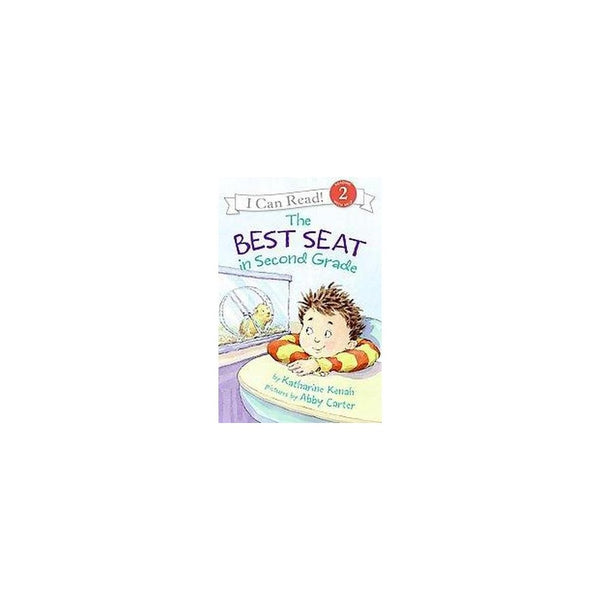The Best Seat in Second Grade : a Back to School Book for Kids by Katharine Kena