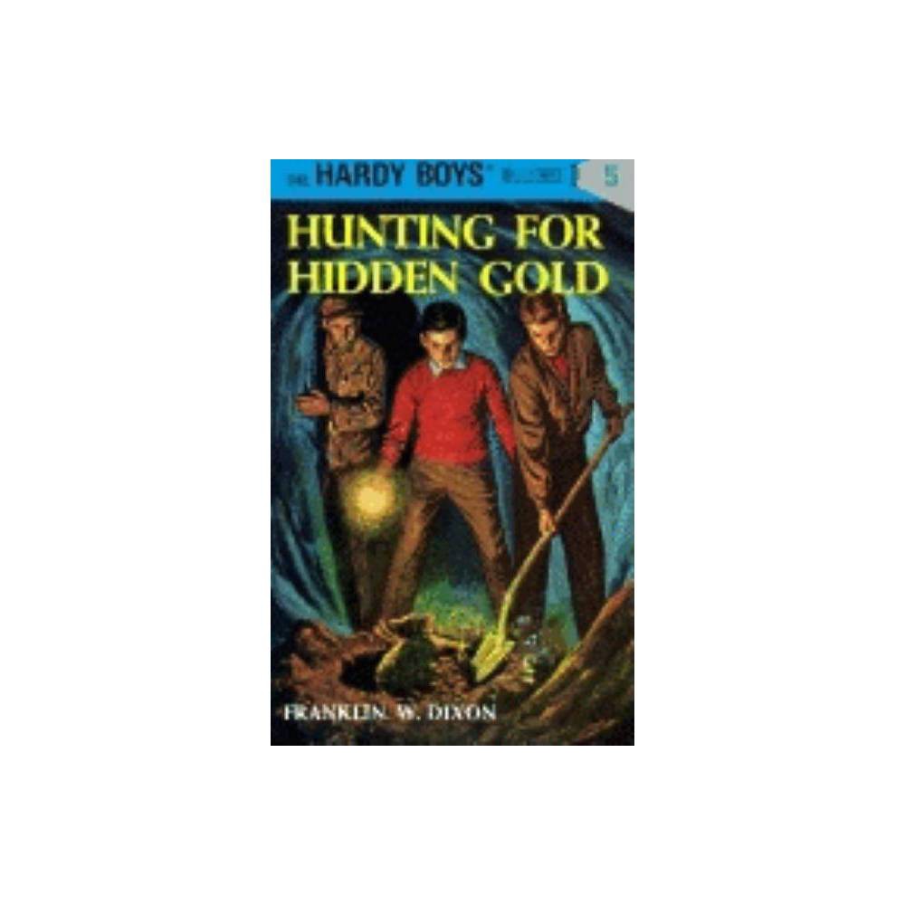 The Hardy Boys: Hardy Boys 05: Hunting for Hidden Gold (Series #5) (Hardcover) -