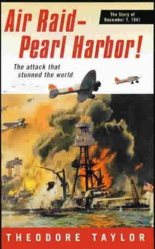 Air Raid Pearl Harbor the Attach That Stunned the World - Theodore Taylor